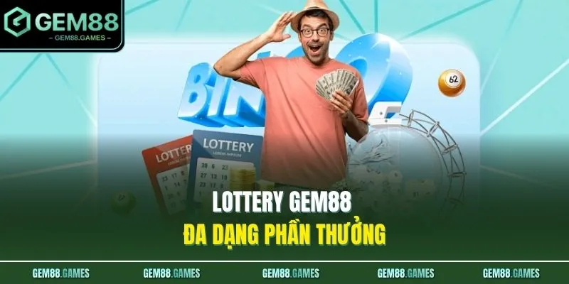 Quay Số GEM88 3 Lottery GEM88 đa dạng phần thưởng